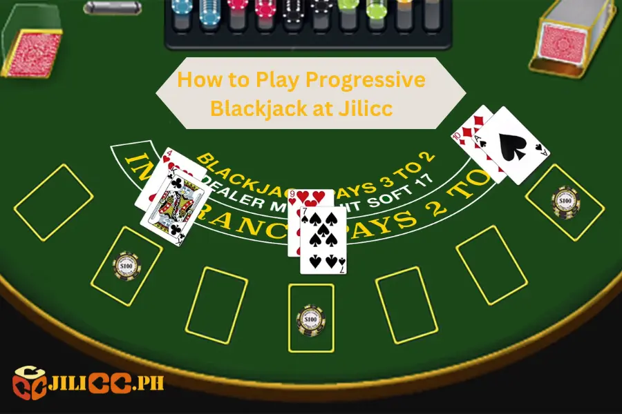 How to Play Progressive Blackjack at Jilicc