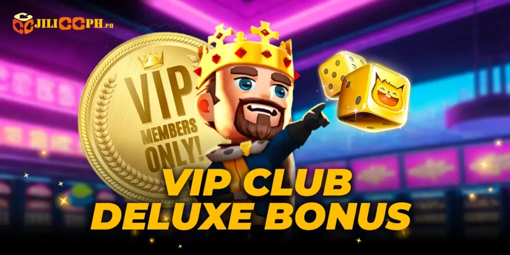 VIP Club Deluxe Bonus at Jilicc